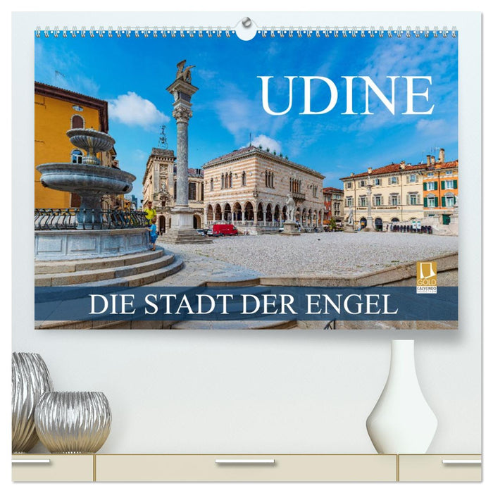 Udine - die Stadt der Engel (CALVENDO Premium Wandkalender 2027)