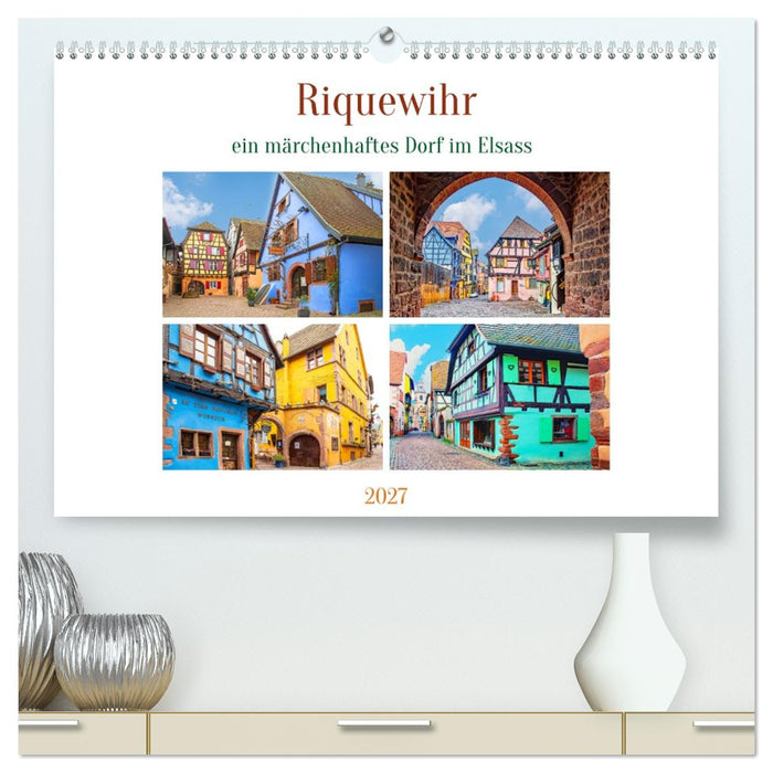 Riquewihr - ein märchenhaftes Dorf im Elsass (CALVENDO Premium Wandkalender 2027)