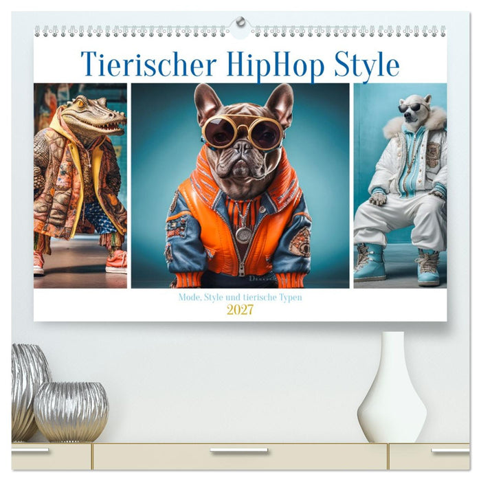 Tierischer HipHop Style (CALVENDO Premium Wandkalender 2027)