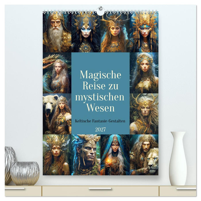 Magische Reise zu mystischen Wesen. Keltische Fantasie-Gestalten (CALVENDO Premium Wandkalender 2027)