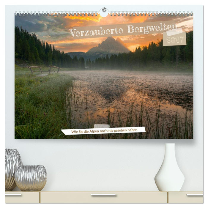 Verzauberte Bergwelten (CALVENDO Premium Wandkalender 2027)