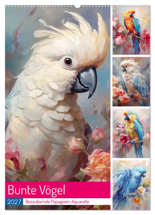 Bunte Vögel. Bezaubernde Papageien-Aquarelle (CALVENDO Wandkalender 2027)