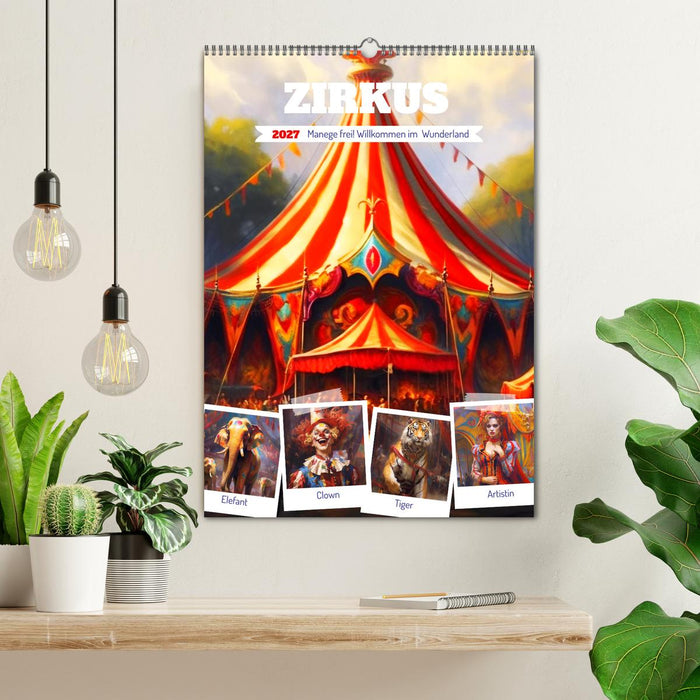 Zirkus. Manege frei! Willkommen im nostalgischen Wunderland (CALVENDO Wandkalender 2027)