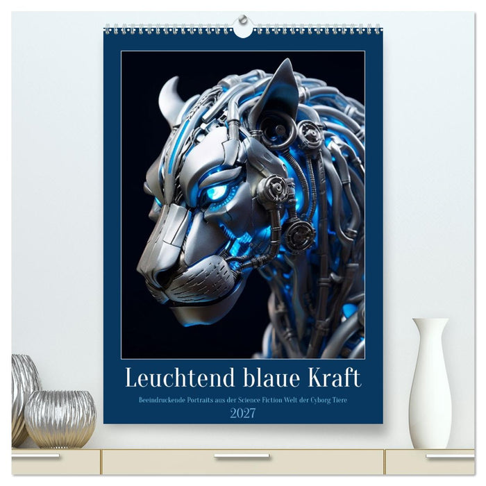 Leuchtend blaue Kraft (CALVENDO Premium Wandkalender 2027)