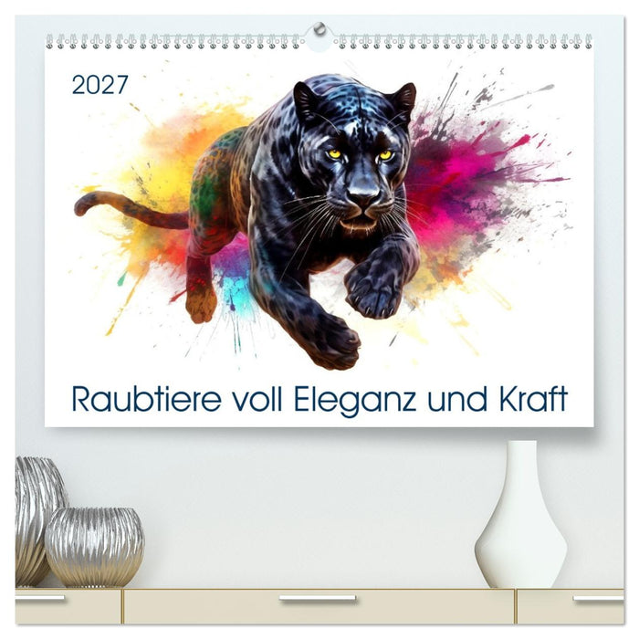 Raubtiere voll Eleganz und Kraft (CALVENDO Premium Wandkalender 2027)