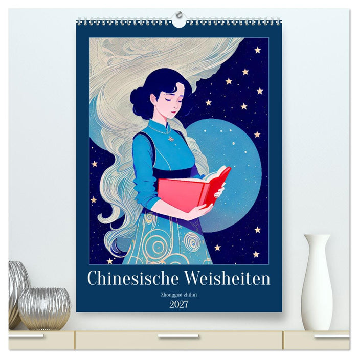 Chinesische Weisheiten. Zhongguó zhìhuì (CALVENDO Premium Wandkalender 2027)