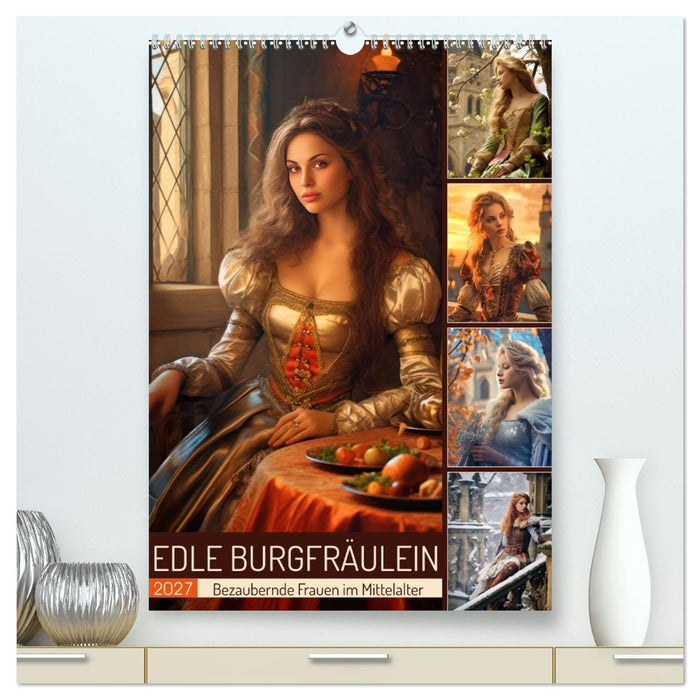 Edle Burgfräulein (CALVENDO Premium Wandkalender 2027)