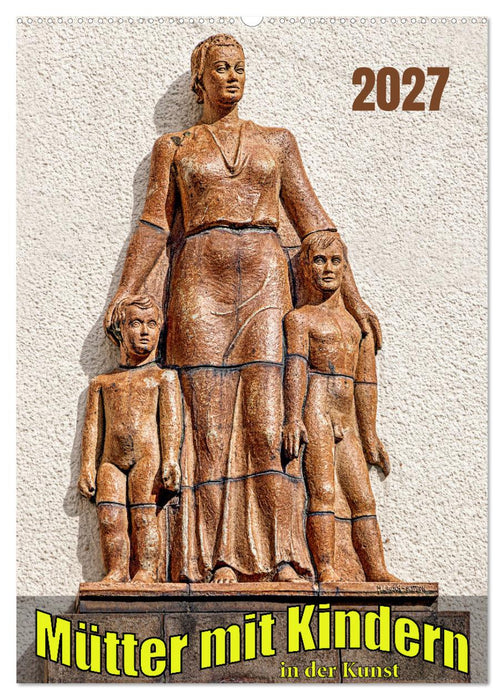 Mütter mit Kindern in der Kunst (CALVENDO Wandkalender 2027)