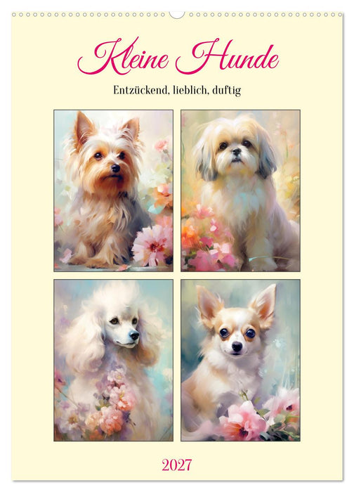 Kleine Hunde. Entzückend, lieblich, duftig (CALVENDO Wandkalender 2027)