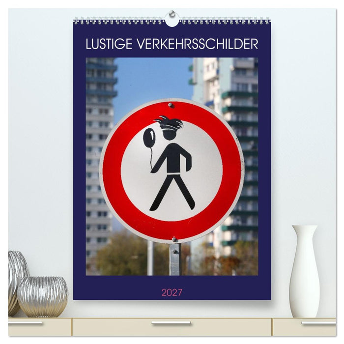 LUSTIGE VERKEHRSSCHILDER (CALVENDO Premium Wandkalender 2027)