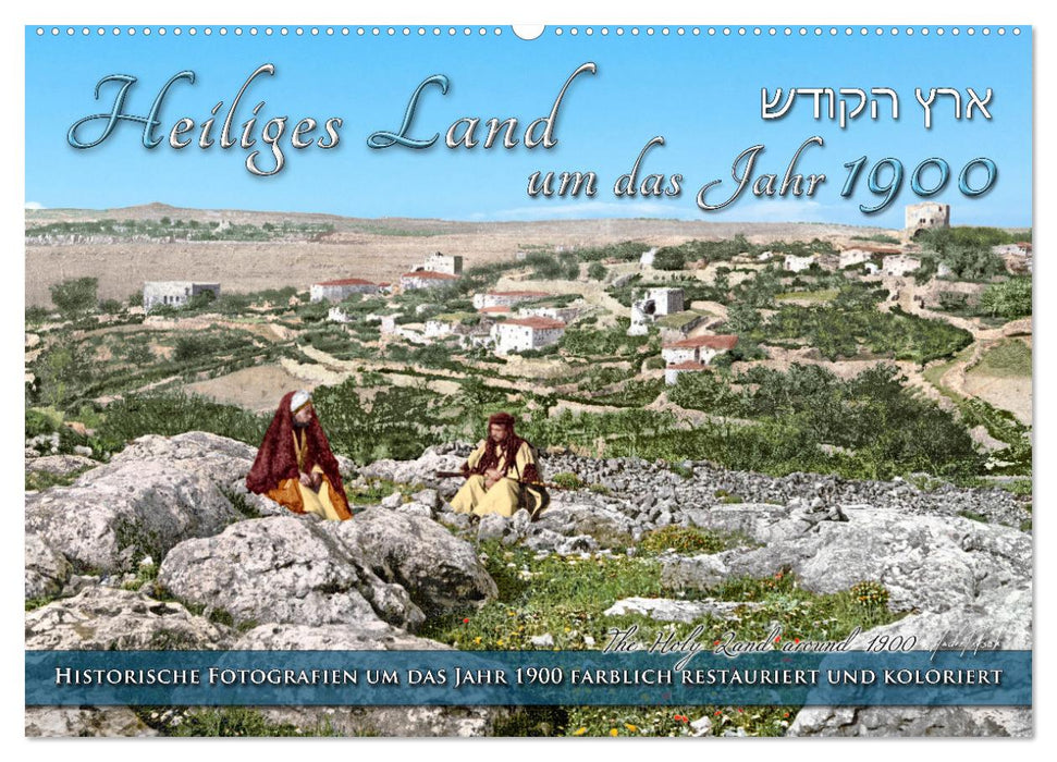 Heiliges Land um das Jahr 1900 - Fotos neu restauriert und koloriert (CALVENDO Wandkalender 2027)