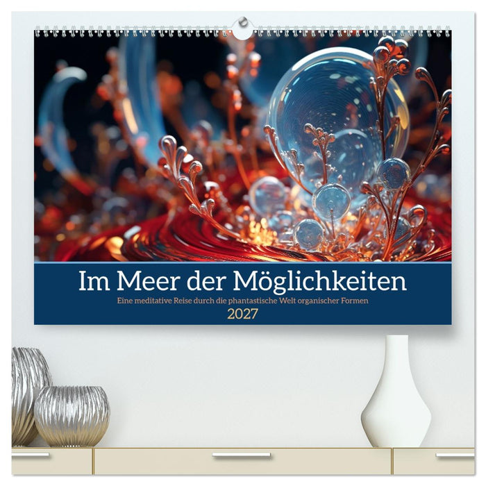 Im Meer der Möglichkeiten (CALVENDO Premium Wandkalender 2027)