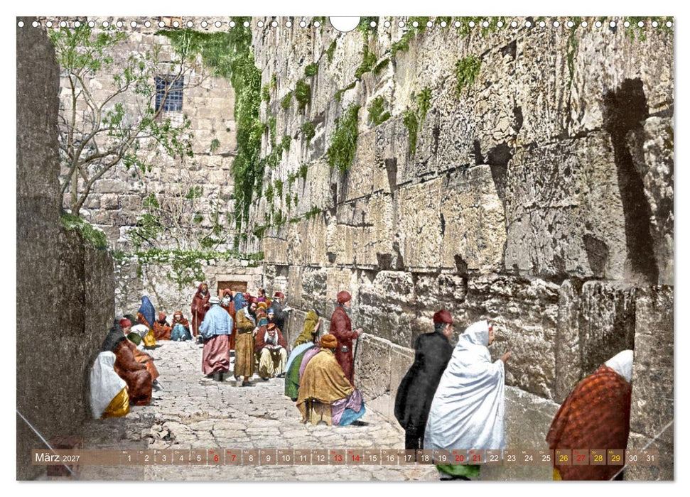 Altes Jerusalem um das Jahr 1900 - Fotos neu restauriert und koloriert (CALVENDO Wandkalender 2027)