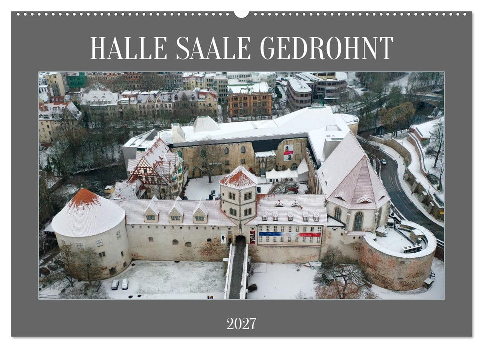 HALLE SAALE GEDROHNT 2027 (CALVENDO Wandkalender 2027)