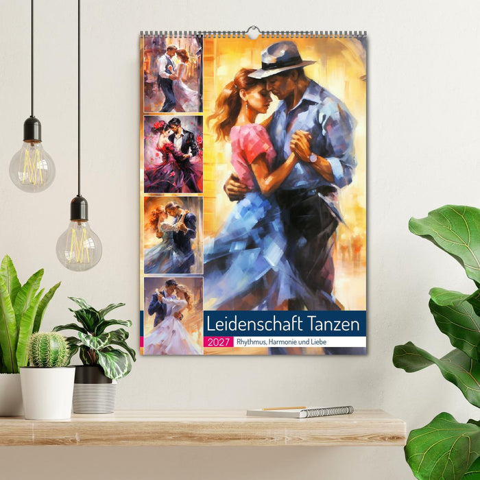 Leidenschaft Tanzen. Rhythmus, Harmonie und Liebe (CALVENDO Wandkalender 2027)