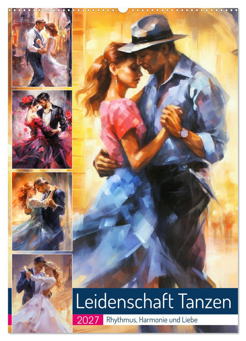 Leidenschaft Tanzen. Rhythmus, Harmonie und Liebe (CALVENDO Wandkalender 2027)