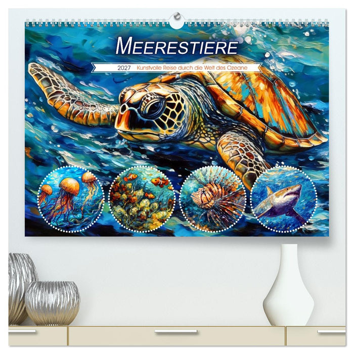 Meerestiere - Kunstvolle Reise durch die Welt der Ozeane (CALVENDO Premium Wandkalender 2027)