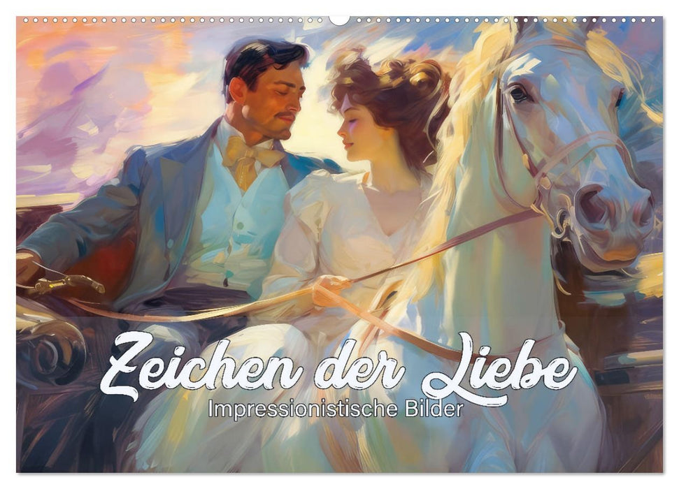 Zeichen der Liebe Impressionistische Bilder (CALVENDO Wandkalender 2027)