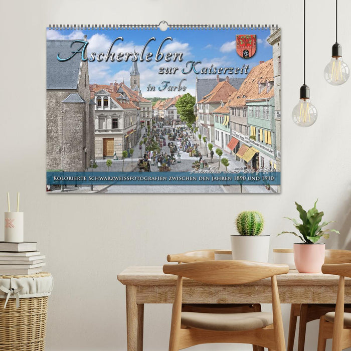Aschersleben zur Kaiserzeit in Farbe – Kolorierte Schwarzweißfotografien (CALVENDO Wandkalender 2027)