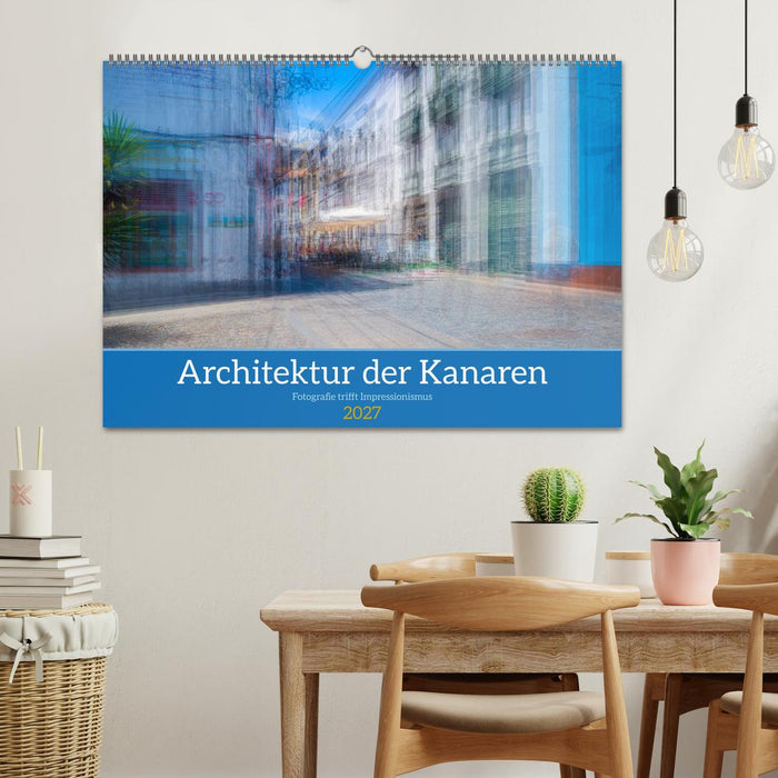 Architektur der Kanaren - Fotografie trifft Impressionismus (CALVENDO Wandkalender 2027)