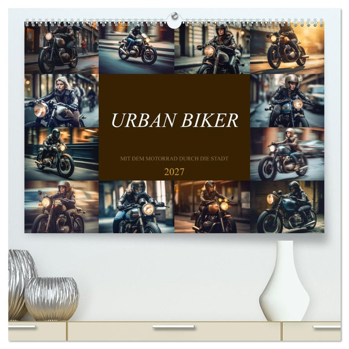 Urban Biker (CALVENDO Premium Wandkalender 2027)