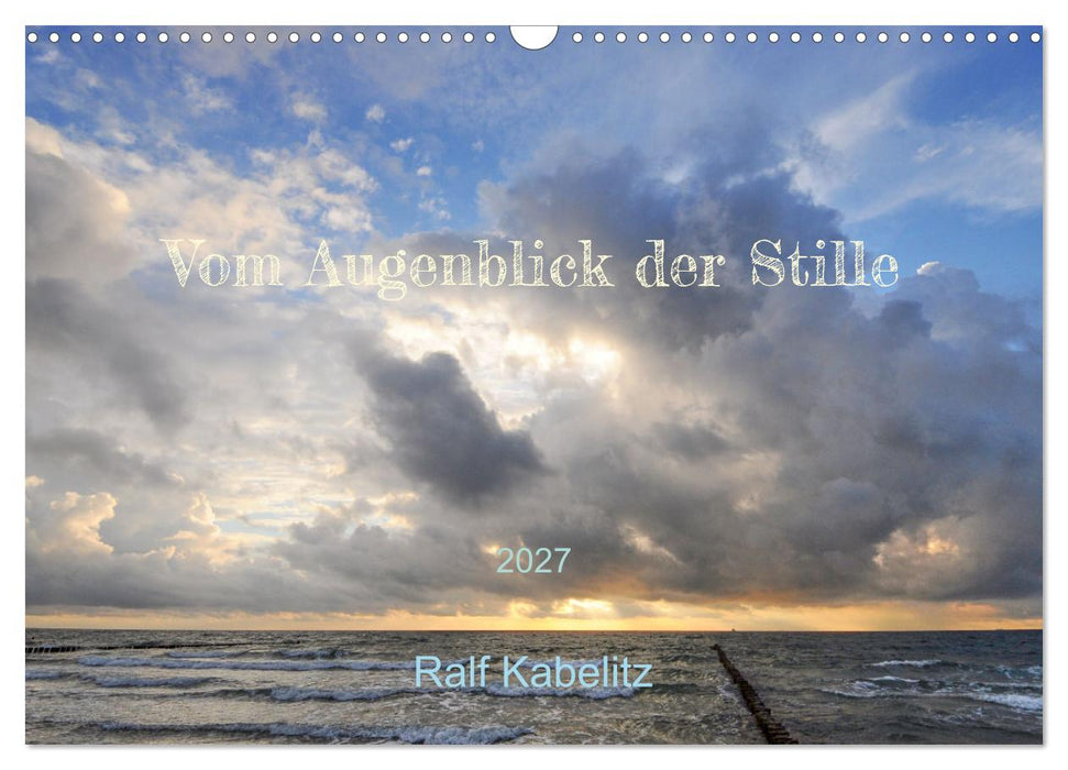 Vom Augenblick der Stille 2027 (CALVENDO Wandkalender 2027)