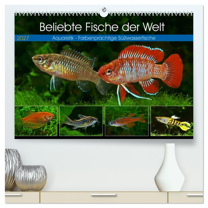 Beliebte Fische der Welt (CALVENDO Premium Wandkalender 2027)