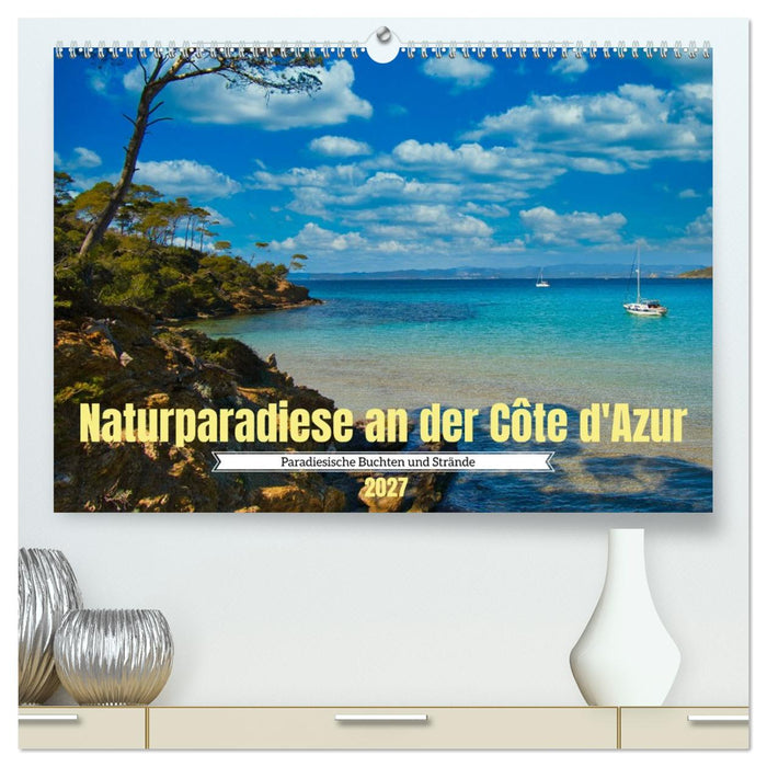 Naturparadiese an der Côte d'Azur (CALVENDO Premium Wandkalender 2027)
