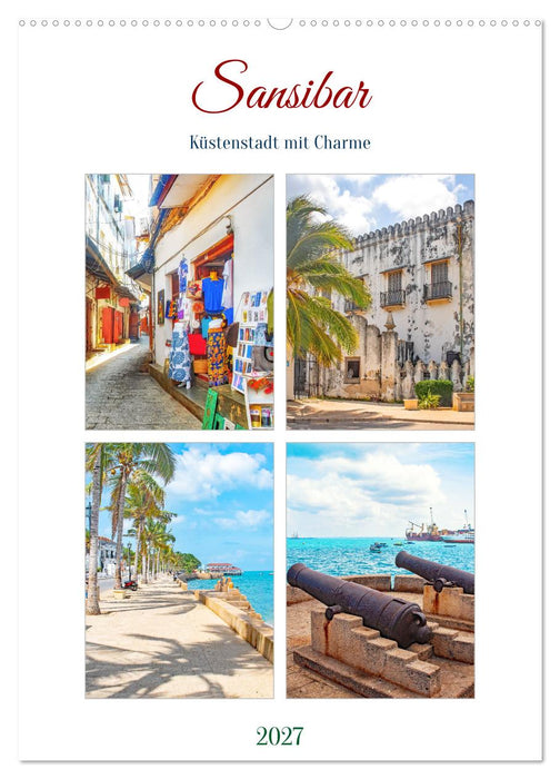 Sansibar - Küstenstadt mit Charme (CALVENDO Wandkalender 2027)