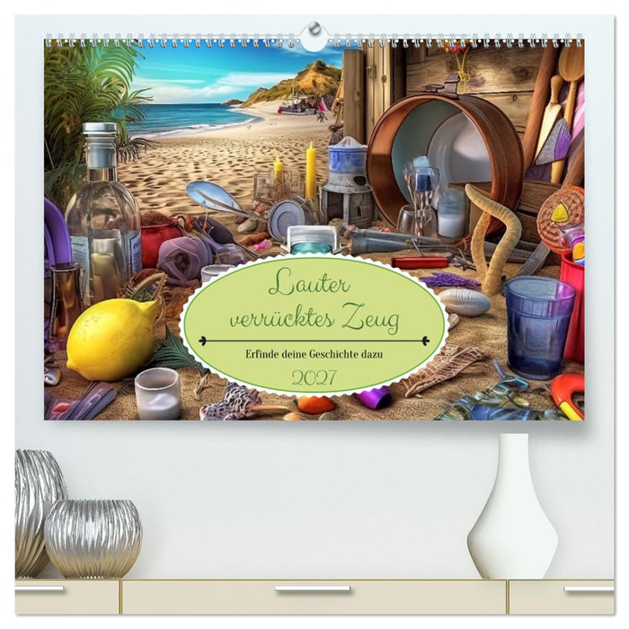 Lauter verrücktes Zeug (CALVENDO Premium Wandkalender 2027)