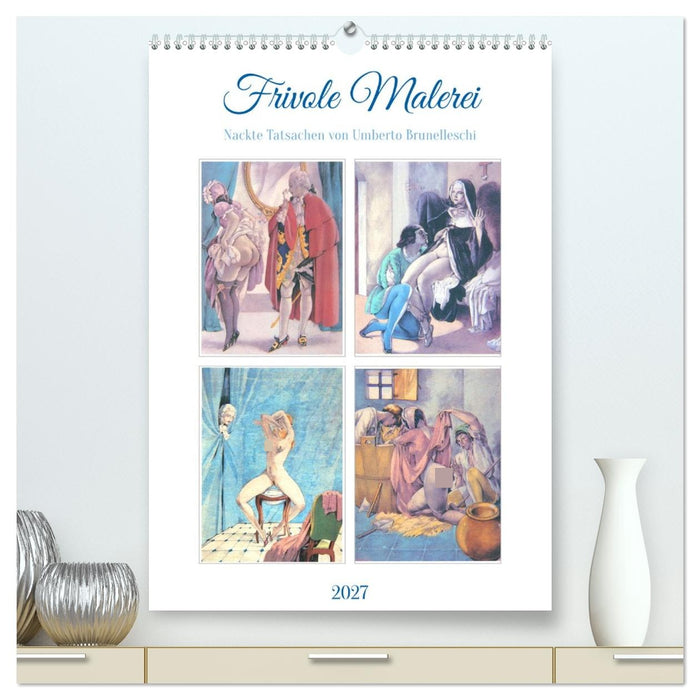 Frivole Malerei 2027. Nackte Tatsachen von Umberto Brunelleschi (CALVENDO Premium Wandkalender 2027)