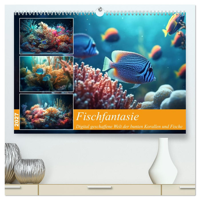 Fischfantasie (CALVENDO Premium Wandkalender 2027)
