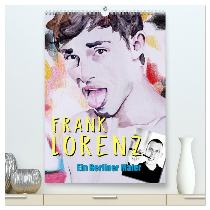 Frank Lorenz - Ein Berliner Maler (CALVENDO Premium Wandkalender 2027)