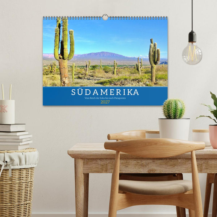 Südamerika - Vom Reich der Inka bis nach Patagonien (CALVENDO Wandkalender 2027)