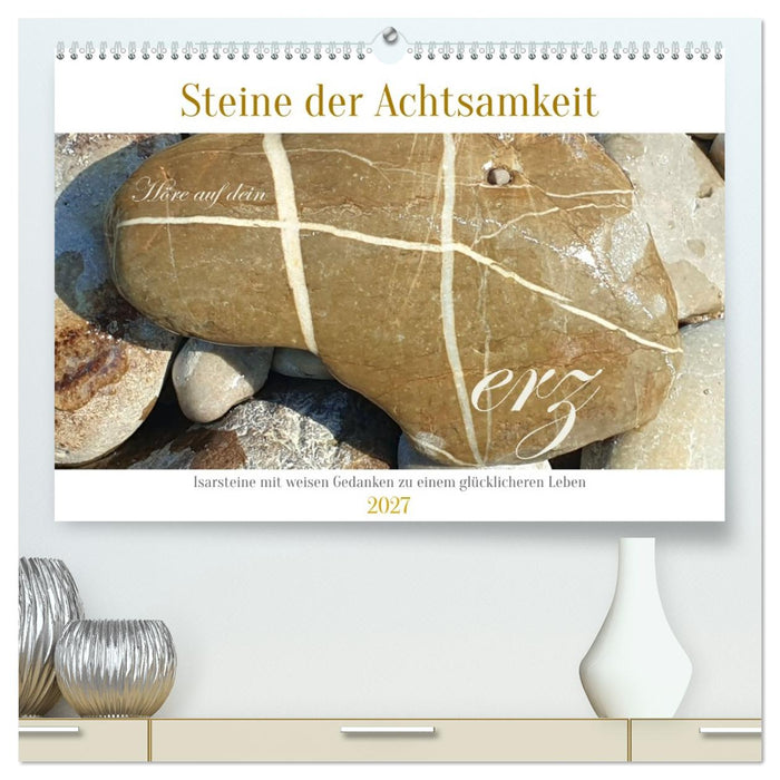 Steine der Achtsamkeit - Isarsteine mit weisen Gedanken zu einem glücklicheren Leben (CALVENDO Premium Wandkalender 2027)