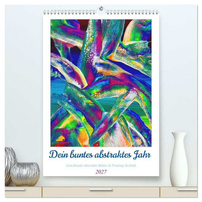 Dein buntes abstraktes Jahr (CALVENDO Premium Wandkalender 2027)