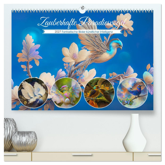 Zauberhafte Paradiesvögel (CALVENDO Premium Wandkalender 2027)