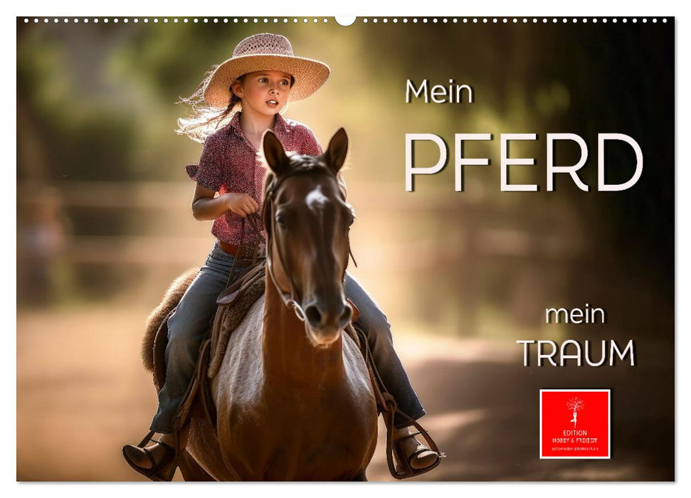 Mein Pferd - mein Traum (CALVENDO Wandkalender 2027)