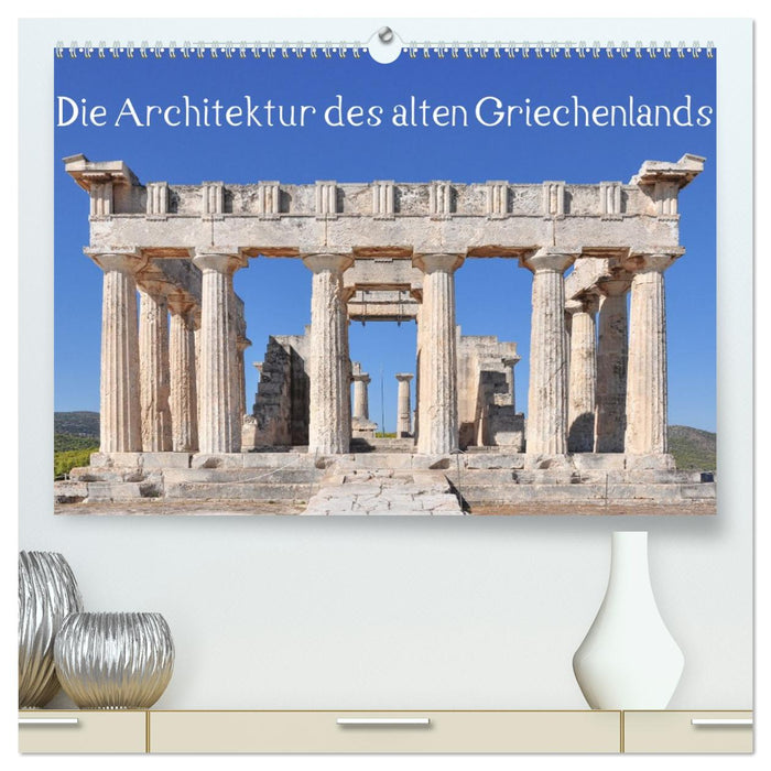 Die Architektur des alten Griechenlands (CALVENDO Premium Wandkalender 2027)