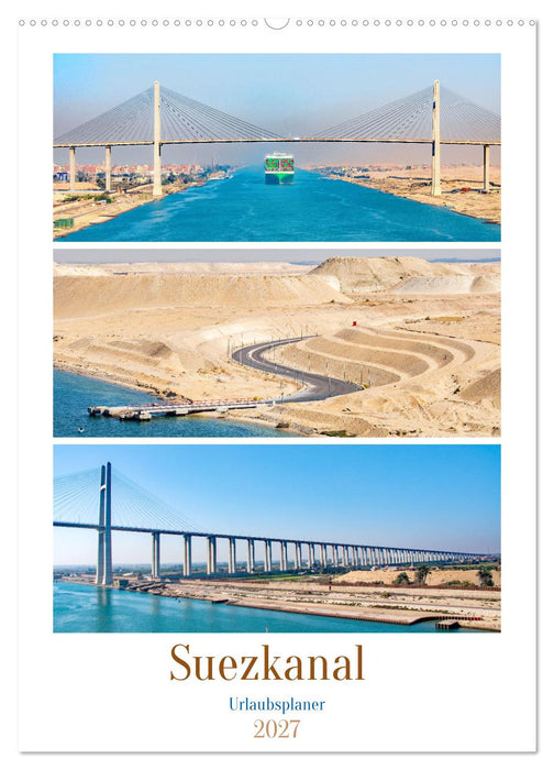Suezkanal - Urlaubsplaner (CALVENDO Wandkalender 2027)