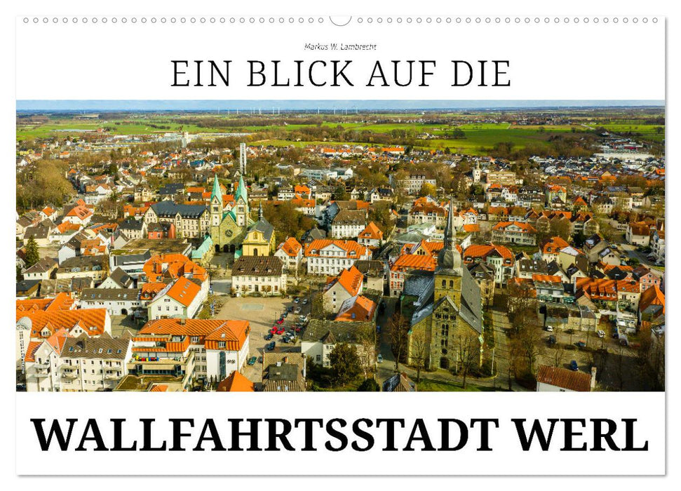 Ein Blick auf die Wallfahrtsstadt Werl (CALVENDO Wandkalender 2027)