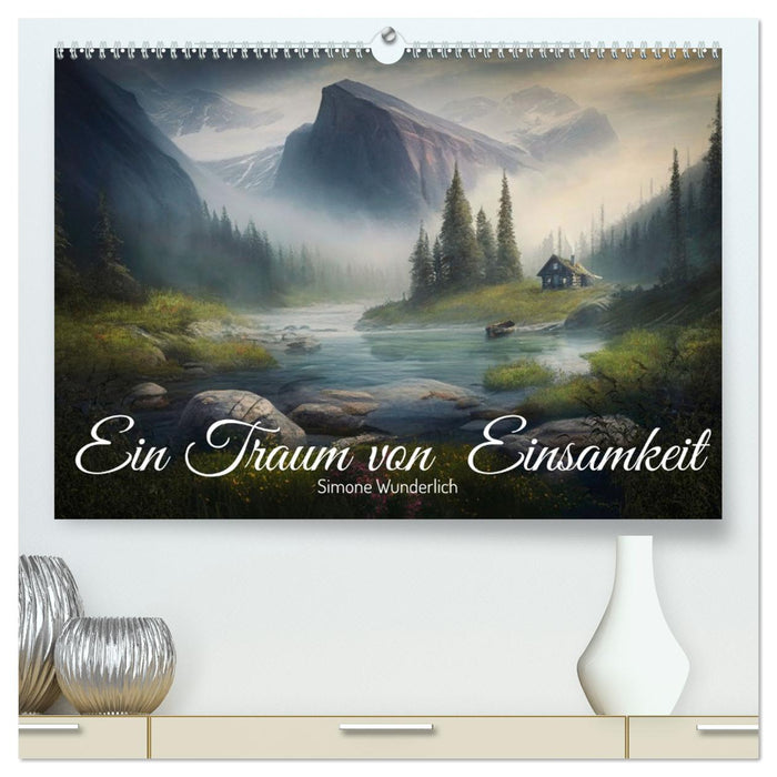 Ein Traum von Einsamkeit (CALVENDO Premium Wandkalender 2027)