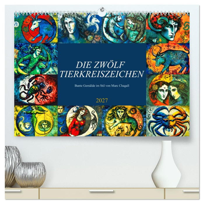 Die zwölf Tierkreiszeichen (CALVENDO Premium Wandkalender 2027)