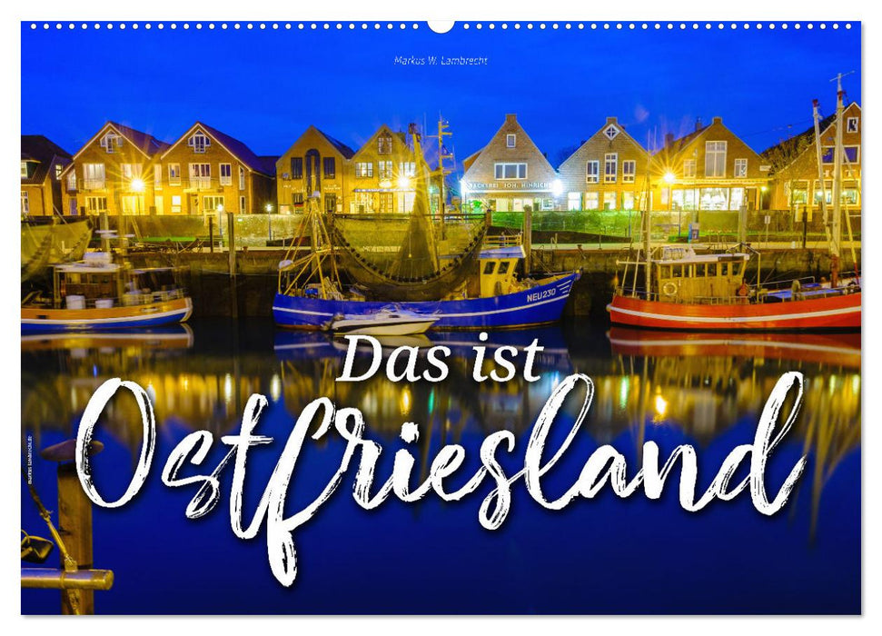 Das ist Ostfriesland (CALVENDO Wandkalender 2027)