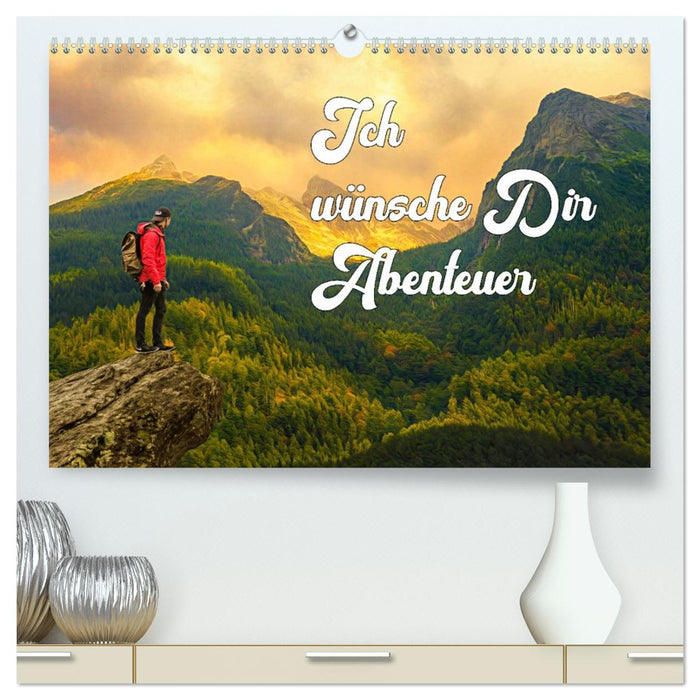 Ich wünsche Dir Abenteuer (CALVENDO Premium Wandkalender 2027)