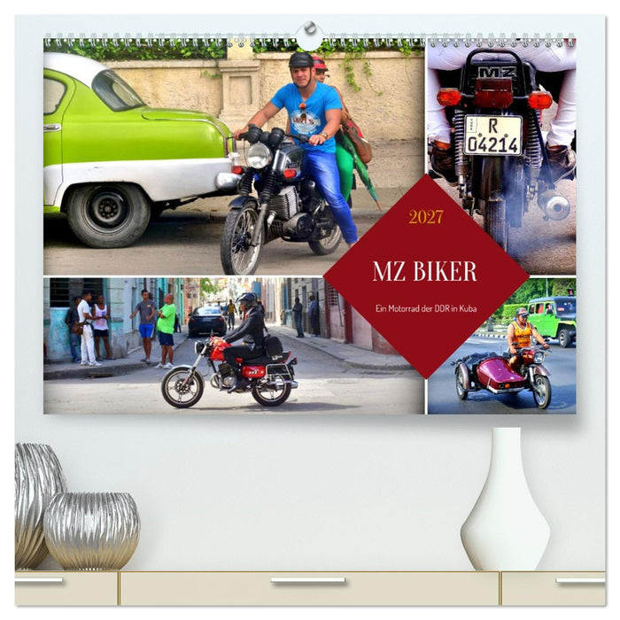 MZ BIKER - Ein Motorrad der DDR in Kuba (CALVENDO Premium Wandkalender 2027)