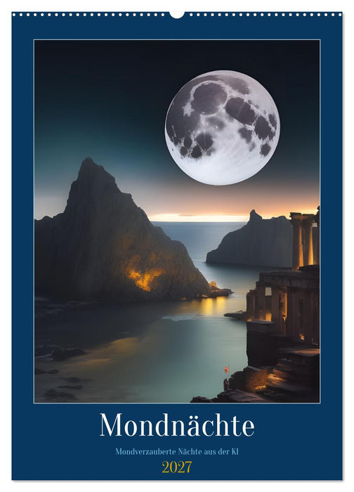 Mondnächte- Mondverzauberte Nächte aus der KI (CALVENDO Wandkalender 2027)