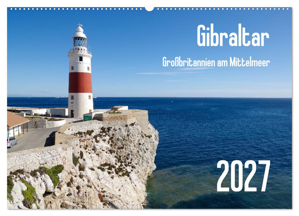Gibraltar - Großbritannien am Mittelmeer (CALVENDO Wandkalender 2027)