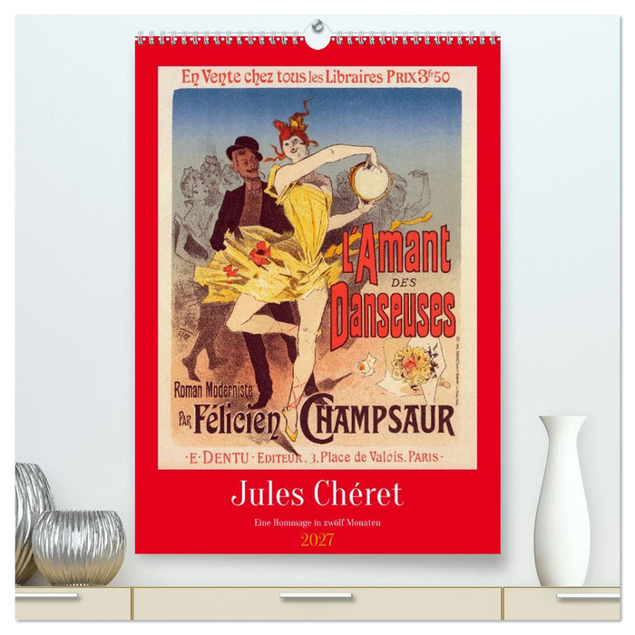 Jules Chéret - Eine Hommage in zwölf Monaten (CALVENDO Premium Wandkalender 2027)