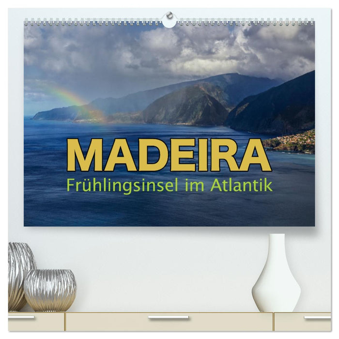 Madeira - Frühlingsinsel im Atlantik (CALVENDO Premium Wandkalender 2027)